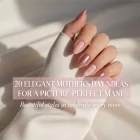20 Elegant Mother's Day Nail Ideas for a Picture-Perfect Mani