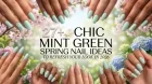 27+ Chic Mint Green Spring Nail Ideas to Refresh Your Look in 2026